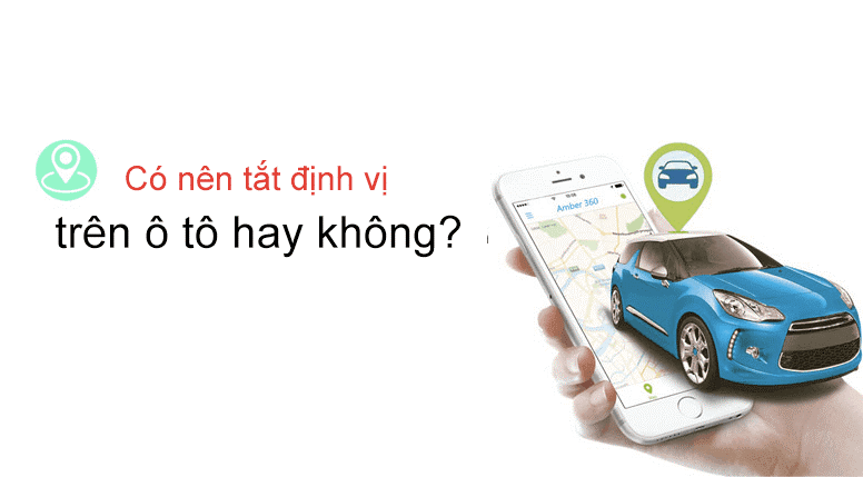 cach tat dinh vi tren o to 1