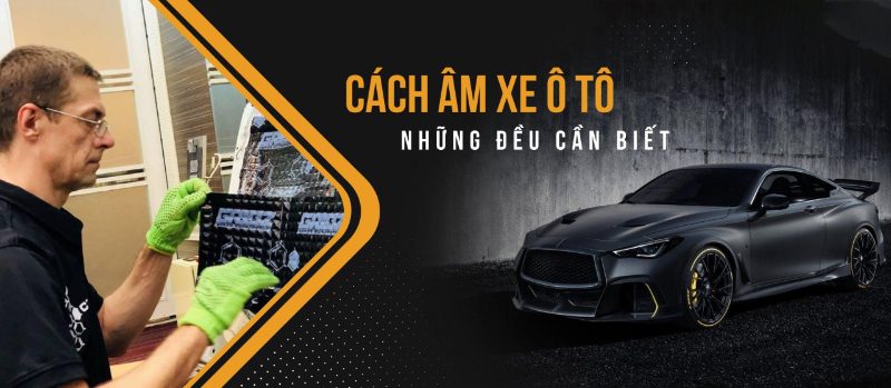 có nên làm cách âm – chống ồn cho xe ô tô