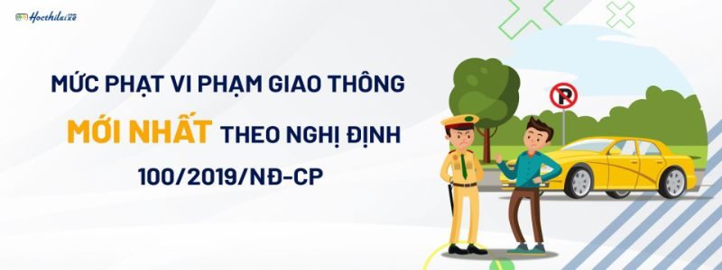 Bảng tra cứu mức phạt các lỗi vi phạm giao thông cơ bản theo NĐ 100